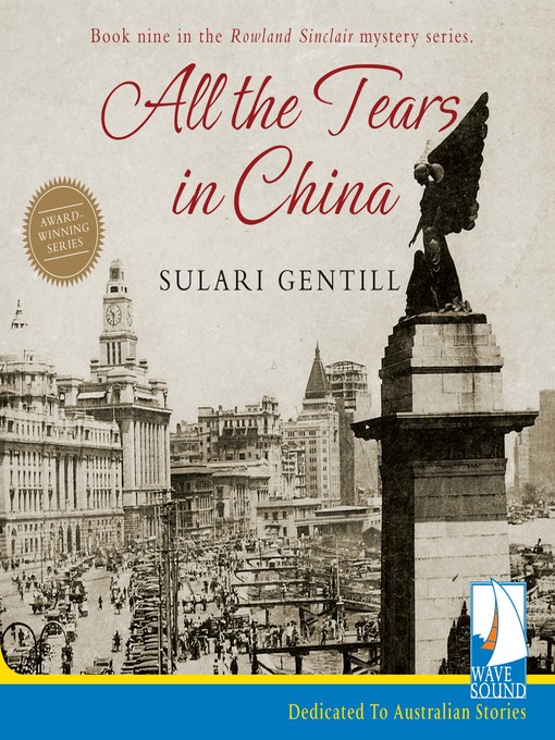 Title details for All the Tears in China by Sulari Gentill - Available